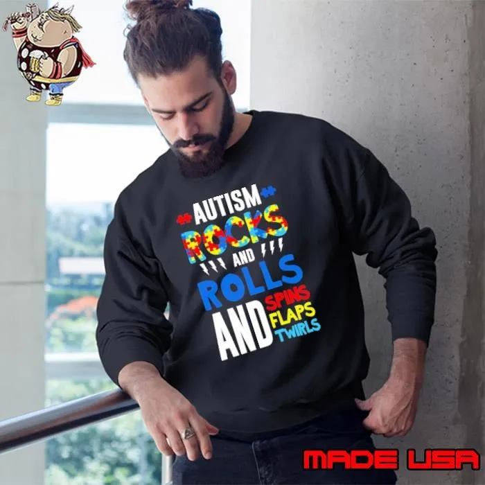 Autism Rocks And Rolls Spins Slaps Twirls Sweatshirt