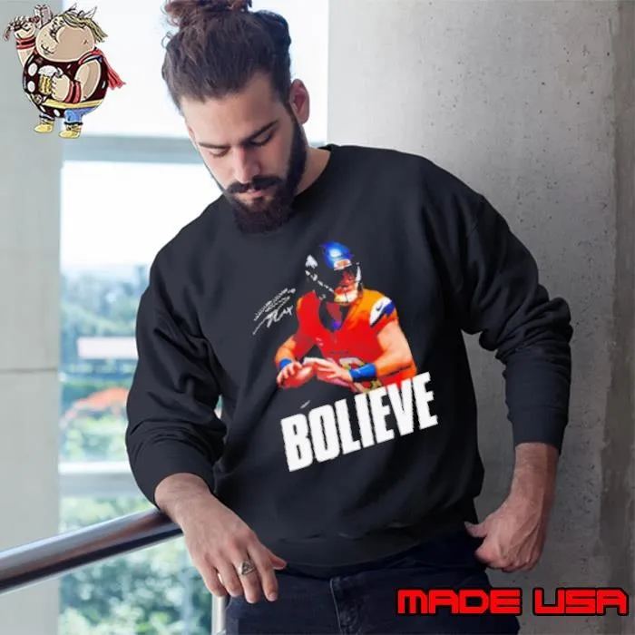 Bo Nix Bolieve Denver Broncos signature Sweatshirt