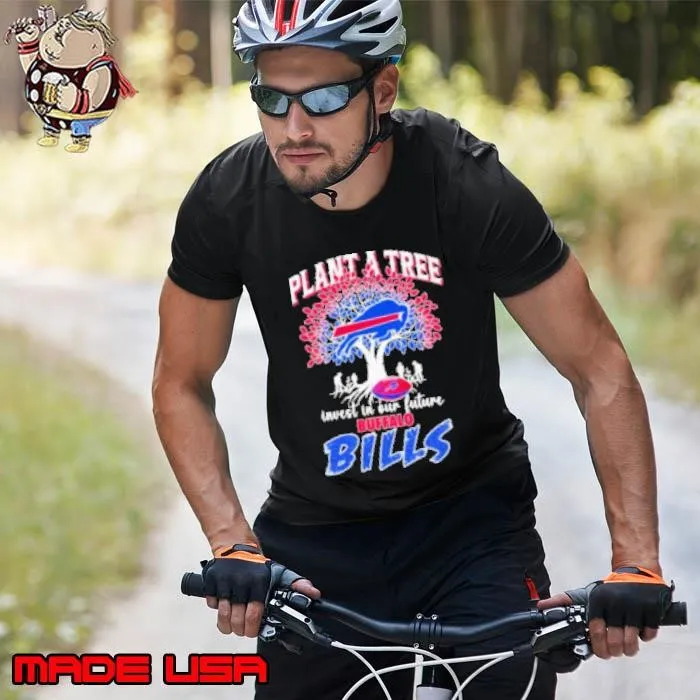 Buffalo Bills Plant A Tree Invest In Our Future Unisex