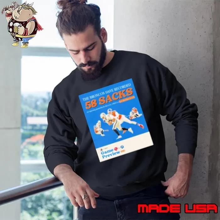 Game Preview Kansas City Chiefs Vs Denver Broncos The Broncos Have Recorded 58 Sacks Sweatshirt