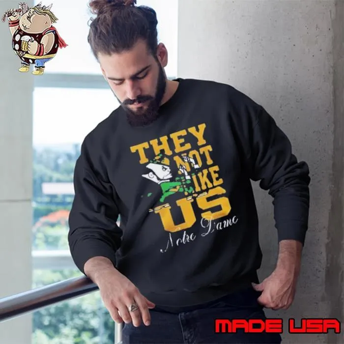 Notre Dame Football They Not Like Us Notre Dame Fans Limited 3D T Shirt