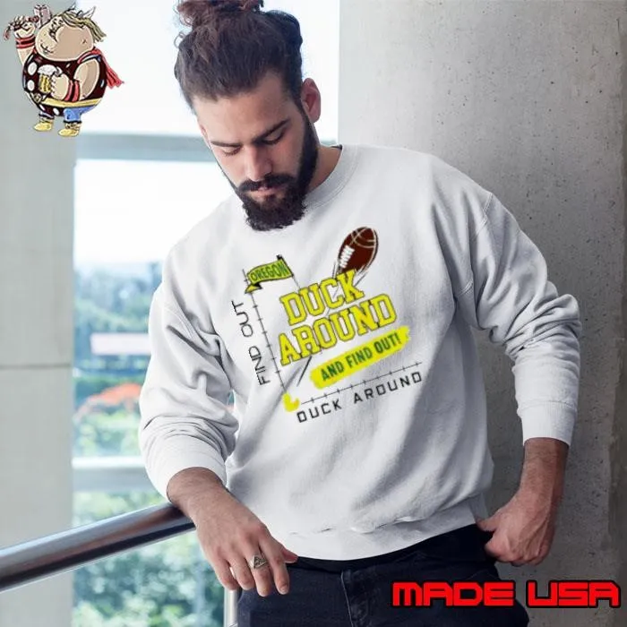 Oregon Duck around and find out football Sweatshirt