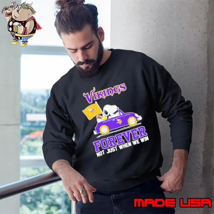 Snoopy and Woodstock Driver Minnesota Vikings Forever Not Just When We Win Sweatshirt