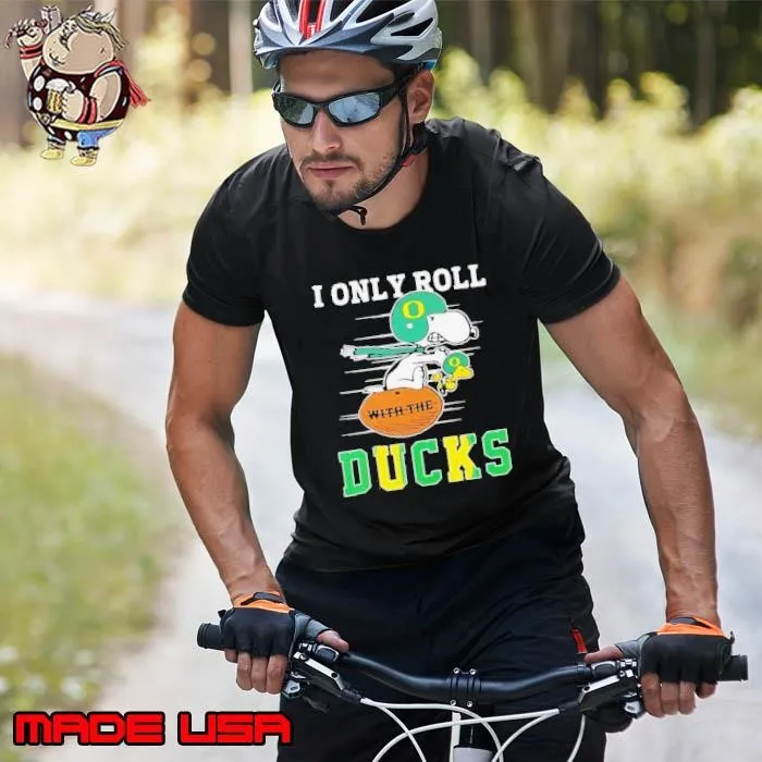 Snoopy and Woodstock I only roll with the Oregon Ducks shirt