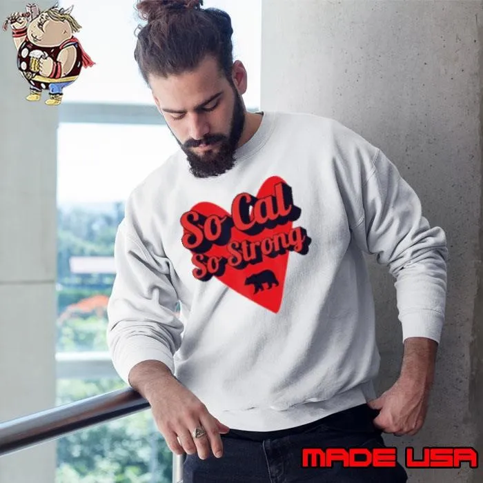 So Cal So Strong South California Love California Bear L.A Los Angeles Sweatshirt