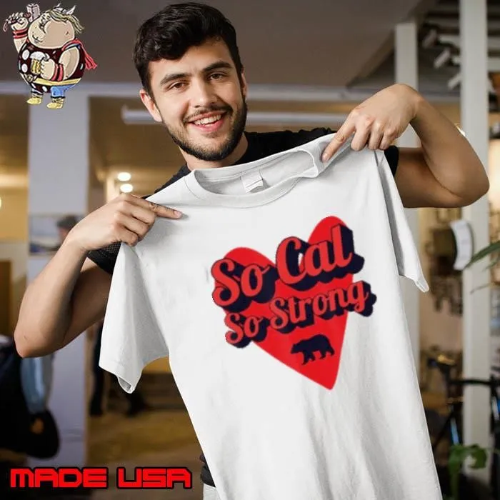 So Cal So Strong South California Love California Bear L.A Los Angeles Unisex