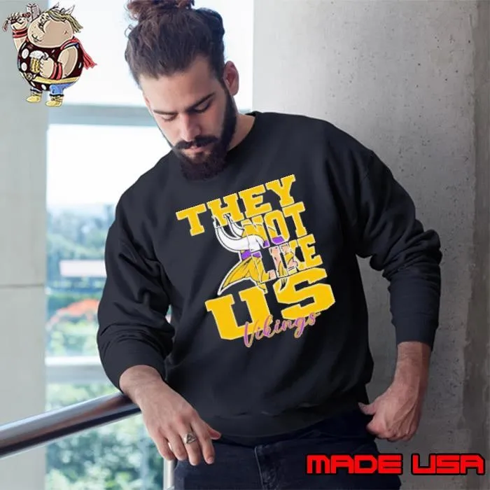 They Not Like Us Minnesota Vikings Nfl Football Sweatshirt