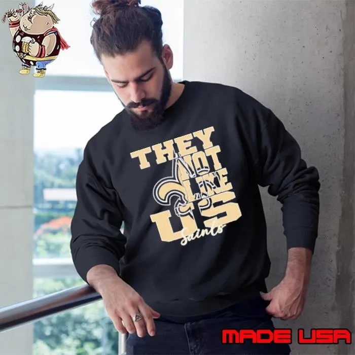 They Not Like Us New Orleans Saints Nfl Football Sweatshirt