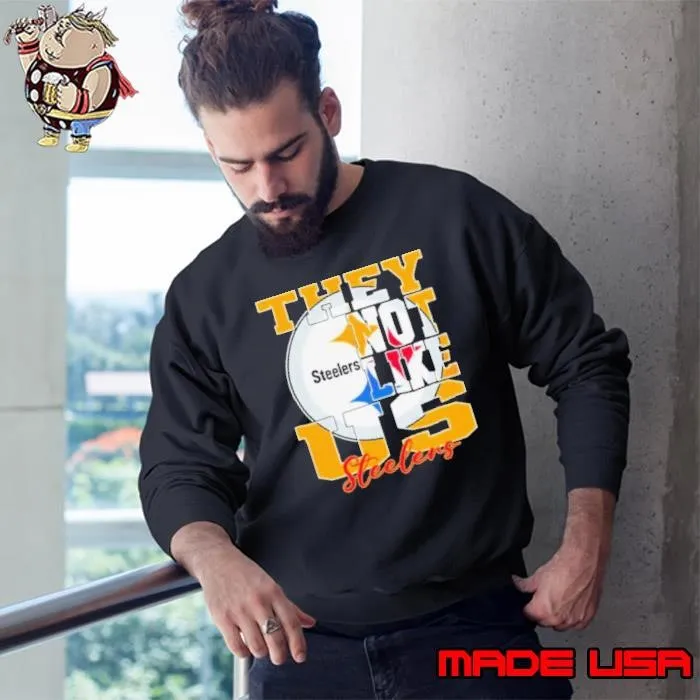 They Not Like Us Pittsburgh Steelers Nfl Football Sweatshirt