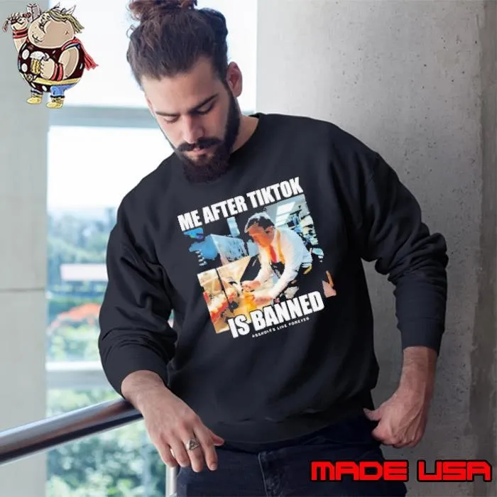 Trump Me After Tiktok Is Banned Assholes Live Forever Sweatshirt