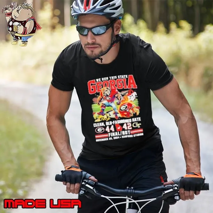 UGA We Run This State 44 42 Clean Old Fashioned Hate Georgia Tech Unisex