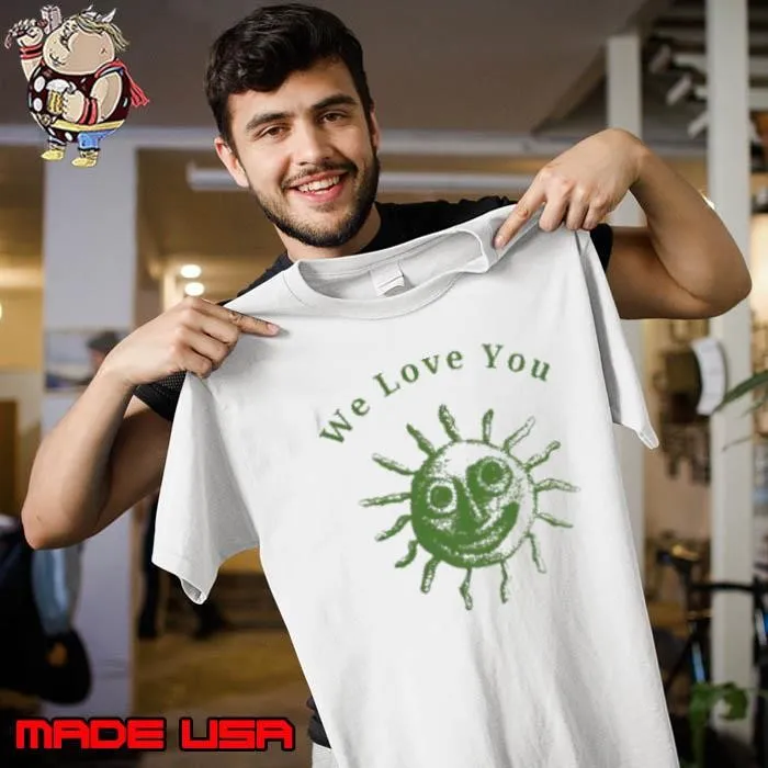 Virus We Love You Shirt