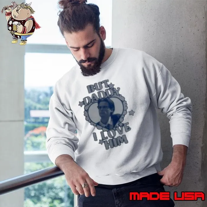 But Daddy I Love Him Custom Photo Sweatshirt