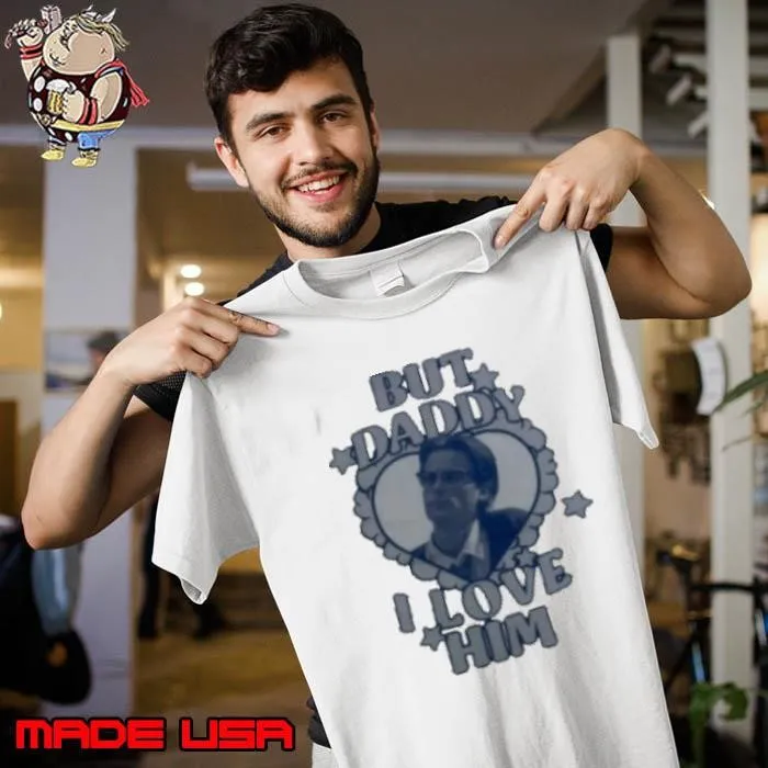 But Daddy I Love Him Custom Photo Unisex