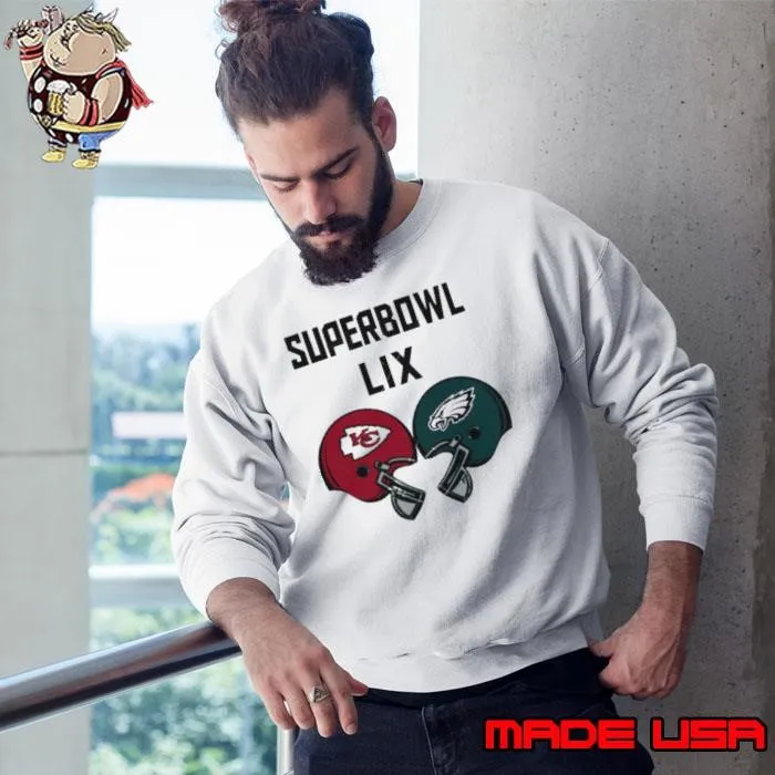Chiefs vs Eagles 2025 Super Bowl LIX helmet Sweatshirt