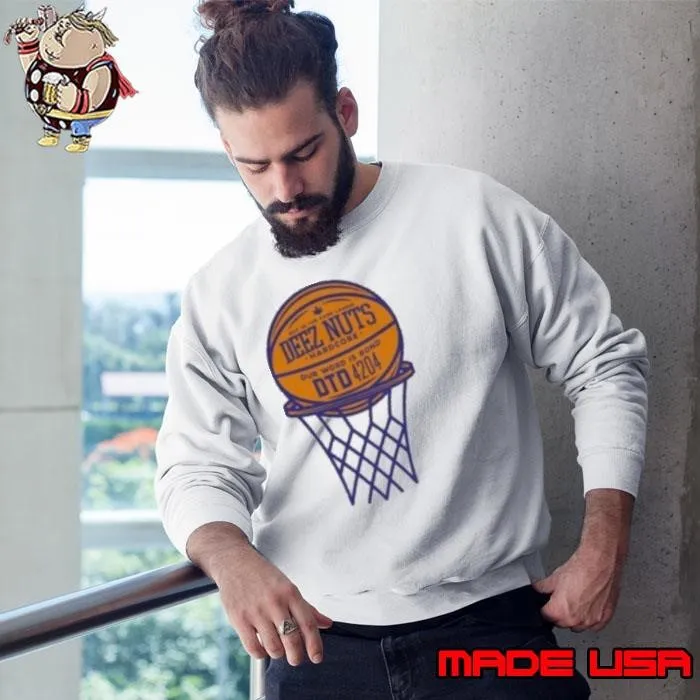 Deez Nuts Not In The Same League Hard Our Word Is Bond DTD 4204 Hoop Basketball Sweatshirt