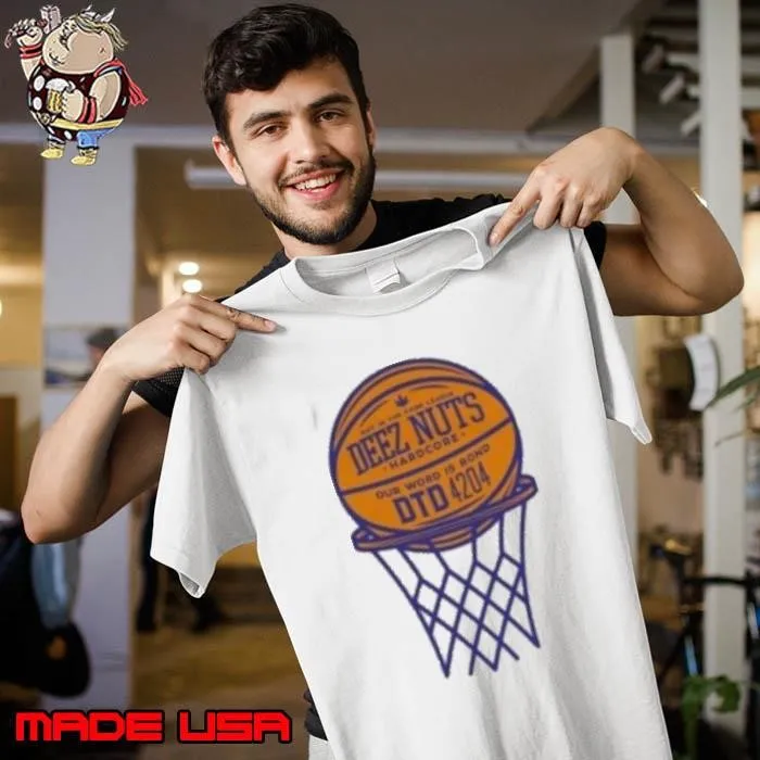 Deez Nuts Not In The Same League Hard Our Word Is Bond DTD 4204 Hoop Basketball Unisex