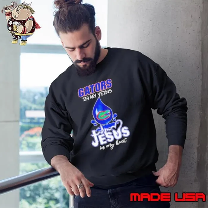 Florida Gators in my veins Jesus in my heart blood drop T Sweatshirt
