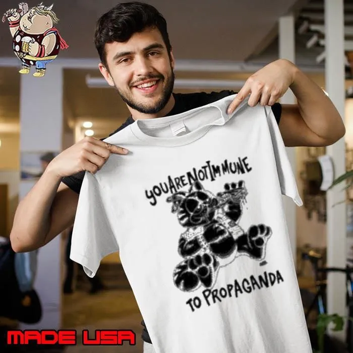 Punkwithacamera You Are Not Immune To Propaganda Unisex
