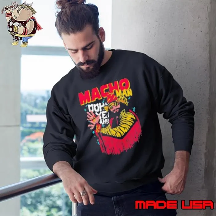 Randy Savage Macho Man Oohh Yeah Sweatshirt