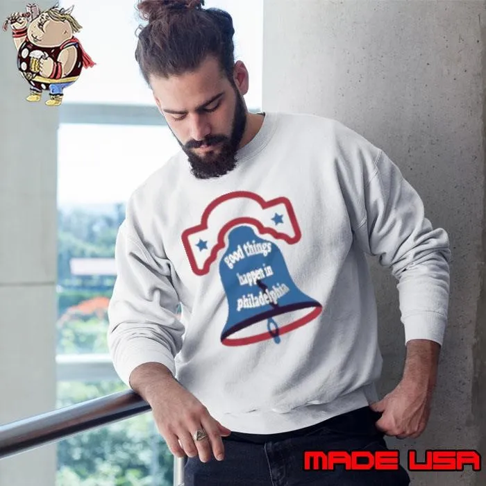 vGood Things Happen In Philadelphia Phillies Sweatshirt