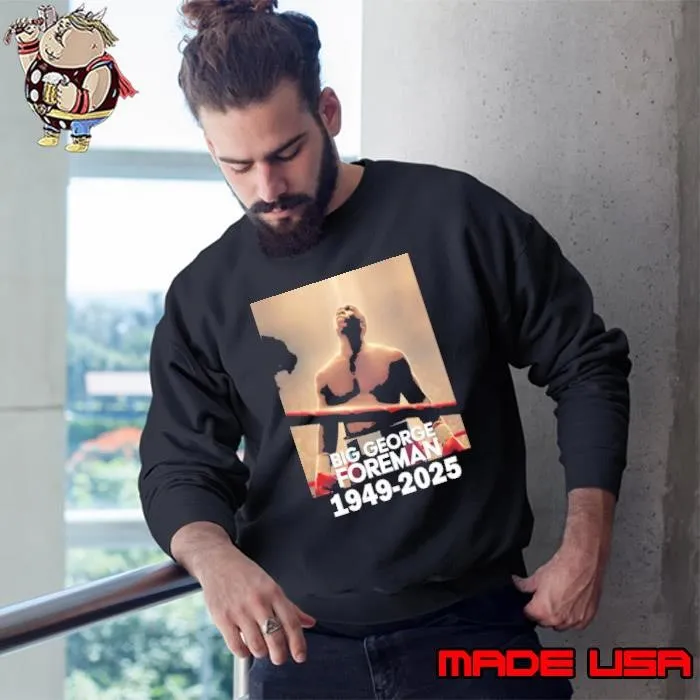 George Foreman 1949 2025 Rip American professional boxer Sweatshirt