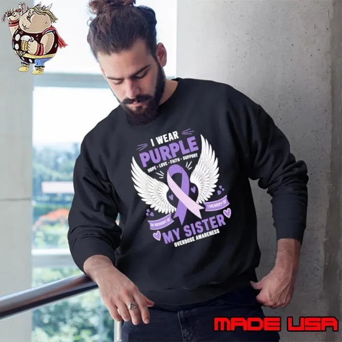 I Wear Purple Hope Love Faith In Memory of my Sister Wing Overdose Sweatshirt