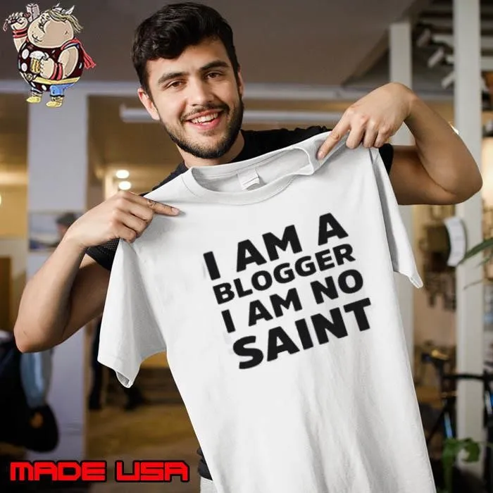 I am a blogger i am no saint Unisex