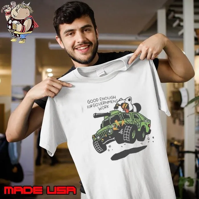 MandatoryFunday Good Enough For Government Work Shirt