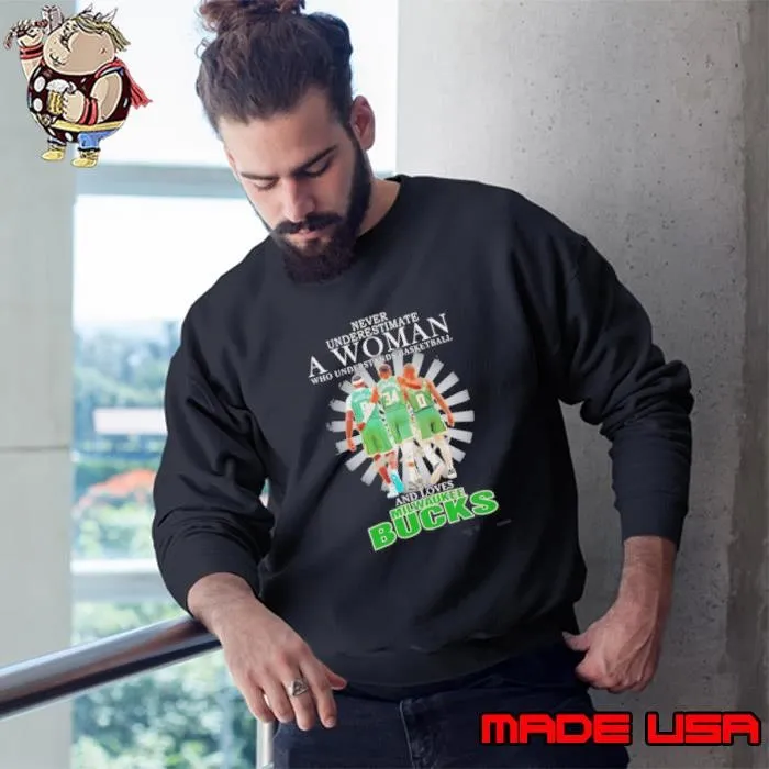 Never Underestimate A Woman Who Understands Basketball And Loves Milwaukee Bucks Player Signatures Sweatshirt