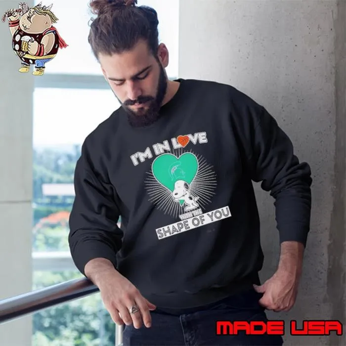 Snoopy Im In Love With The Shape Of You Michigan State Spartans Basketball Sweatshirt
