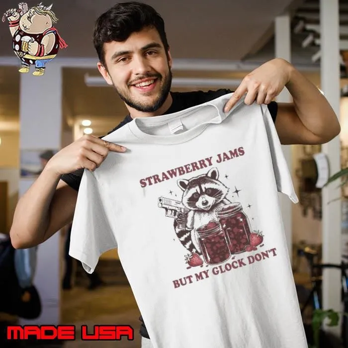 Strawberry Jams But My Glock Dont Raccoon With Gun Strawberry Jams Shirt