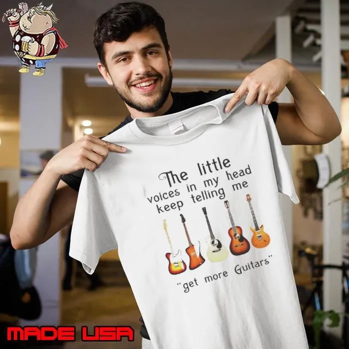 The Little Voices In My Head Keep Telling Me Get More Guitars Shirt