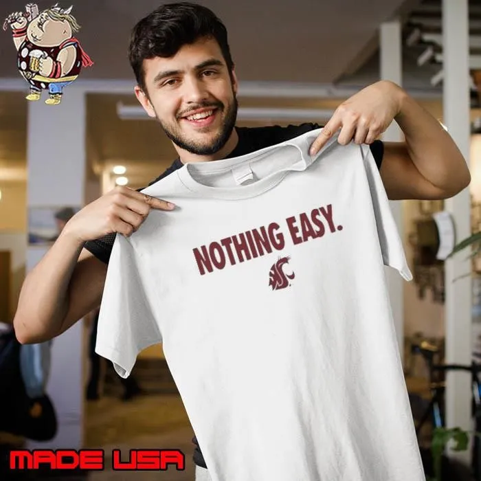 Washington State Cougars Nothing Easy Shirt