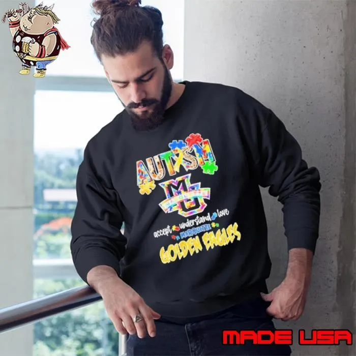 Autism Accept Understand Love Marquette Golden Eagles shhirt Sweatshirt