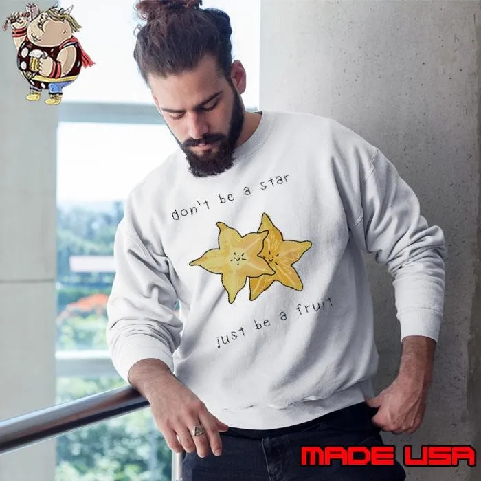 Don’t be a star just be a fruit shirt