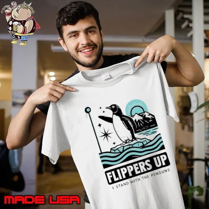 Flippers Up I stand with the Penguns Penguin shirt