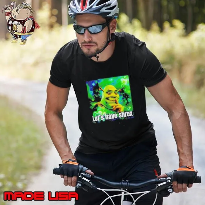 Lets Have Shrek Unisex