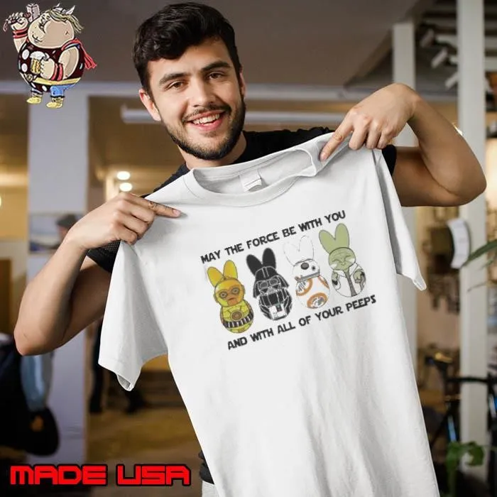 May The Force Be With You And With All Of Your Peeps Star Wars Day 2025 Unisex