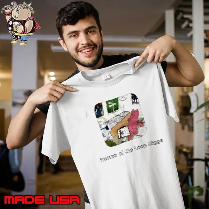 Return of the loop digga shirt