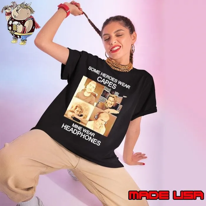 Some heroes wear capes mine wear headphones shirt