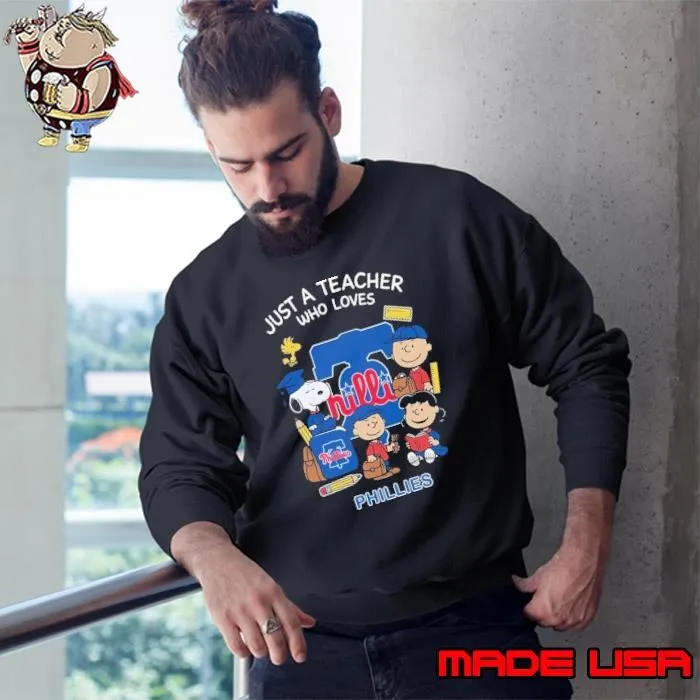 The Peanuts just a teacher who love Philadelphia Phillies Sweatshirt