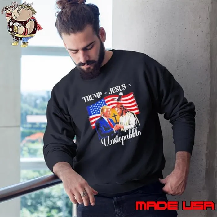 Trump And Jesus Unstoppable American Flag Shirt