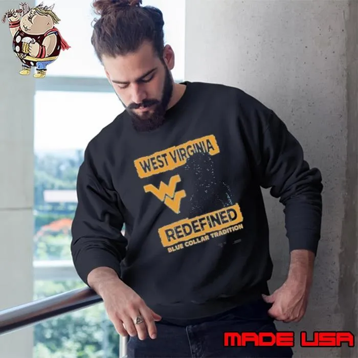 West Virginia Mountaineers Redefined Blue Collar Tradition 2025 Sweatshirt