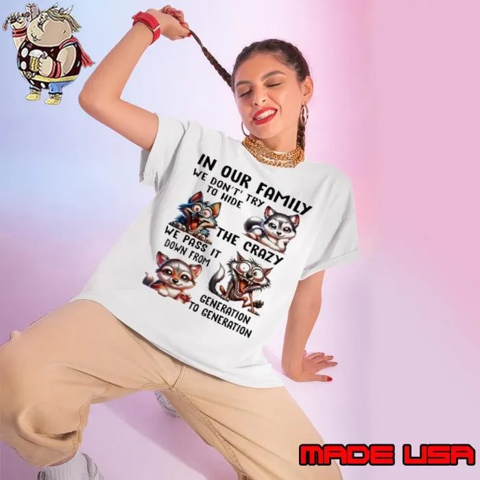 Wolf in our family we don’t try to hide the crazy we pass it down from generation to generation Ladies tee