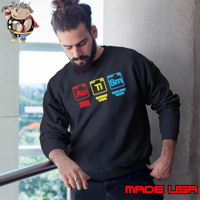 Autism AU Valuable and Rare TI incredibly strong SM useful many talents Sweatshirt
