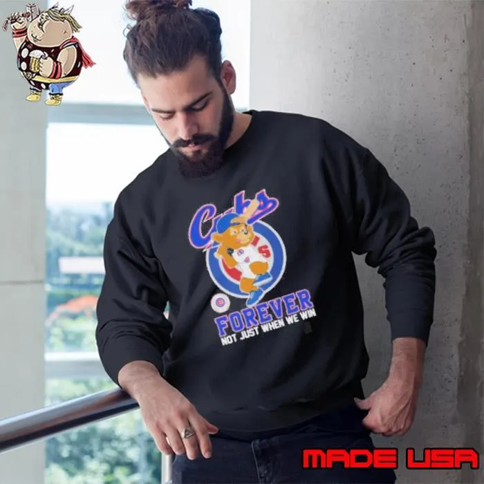 Chicago Cubs Forever Not Just When We Win Mascot Shirt