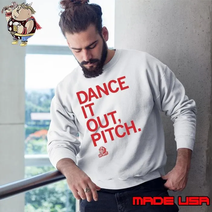 Des moines menace dance it out pitch Sweatshirt