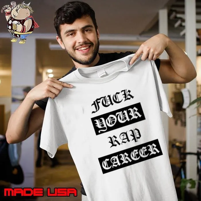 Fuck your rap Career Unisex