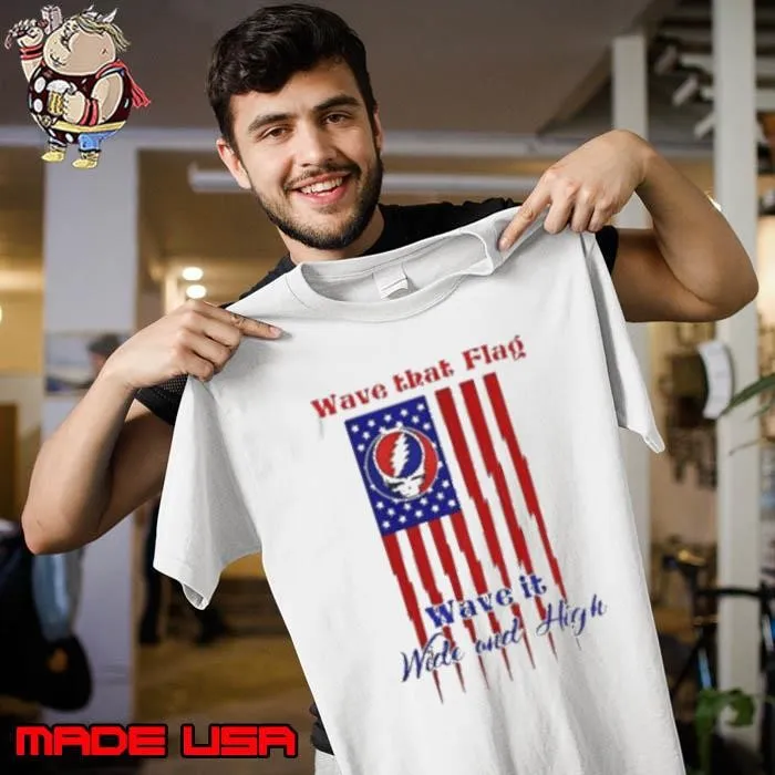 Grateful Dead Wave That Flag Wave It Wide And High Special Unisex
